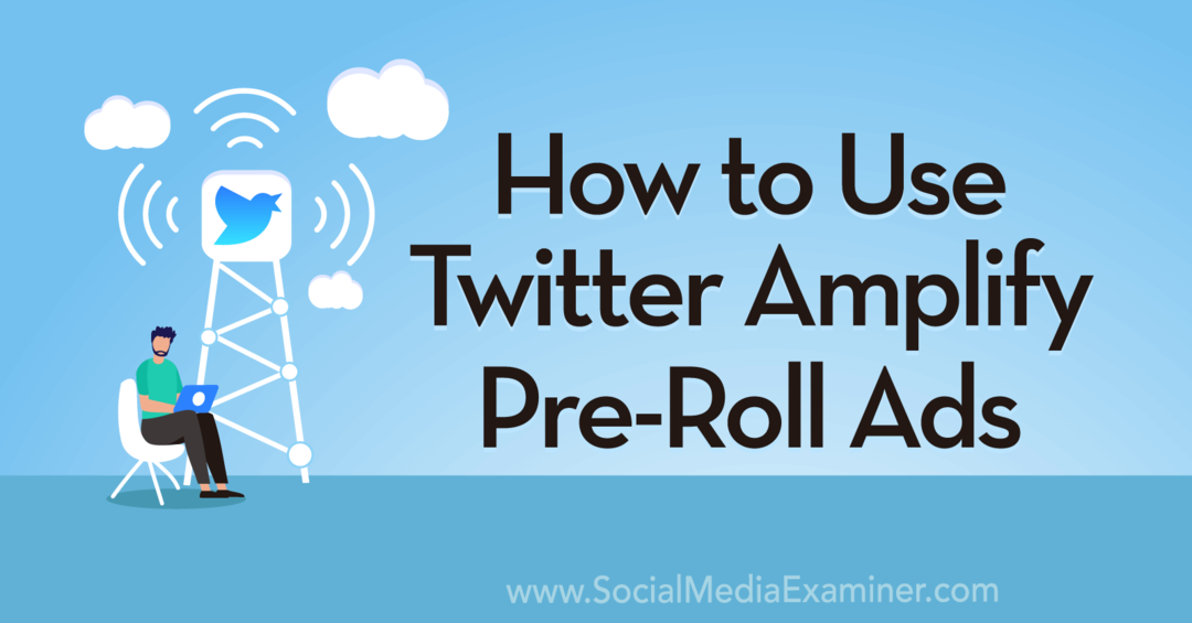 Πώς να χρησιμοποιήσετε το Twitter Amplify Pre-Roll Ads από την Anna Sonnenberg στο Social Media Examiner.