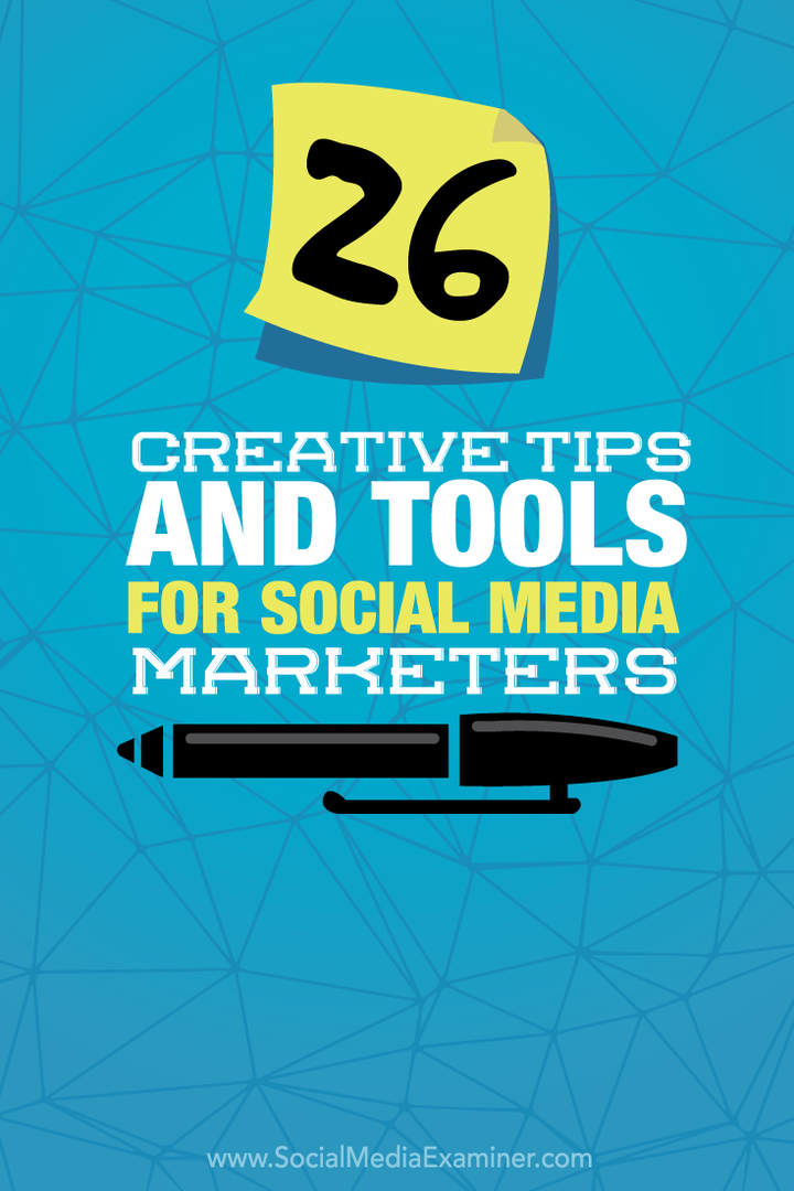 26 Δημιουργικές συμβουλές και εργαλεία για έμπορους κοινωνικών μέσων: Εξεταστής κοινωνικών μέσων