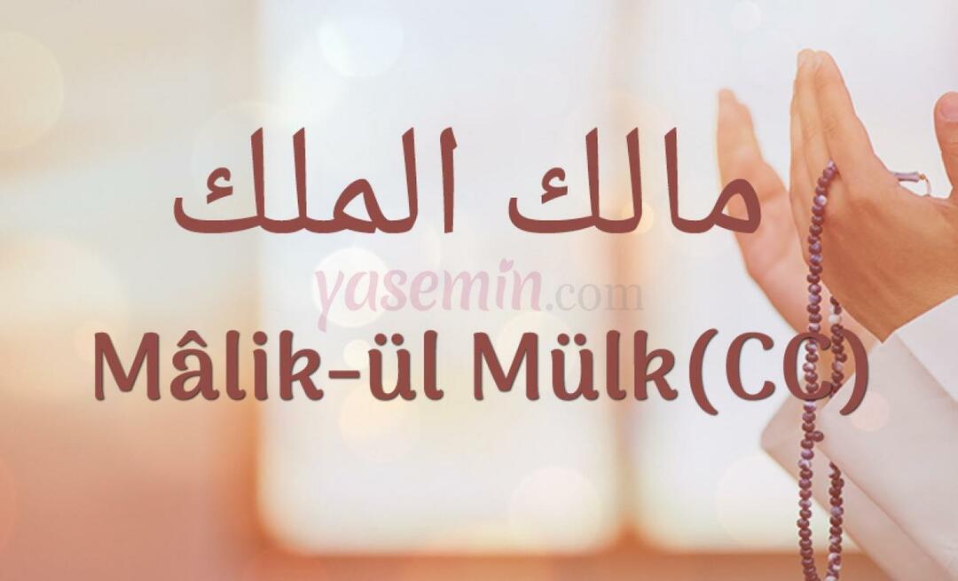 Τι σημαίνει Malik-ul Mulk, ένα από τα όμορφα ονόματα του Αλλάχ (swt);