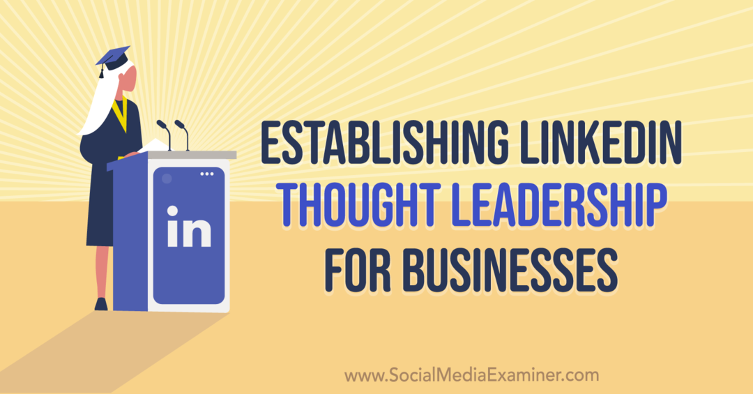 Δημιουργία LinkedIn Thought Leadership για Επιχειρήσεις που περιλαμβάνουν πληροφορίες από την Mandy McEwen στο Social Media Marketing Podcast.