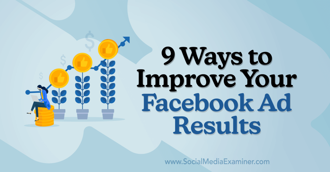 9 τρόποι για να βελτιώσετε τα αποτελέσματα των διαφημίσεών σας στο Facebook από την Anna Sonnenberg