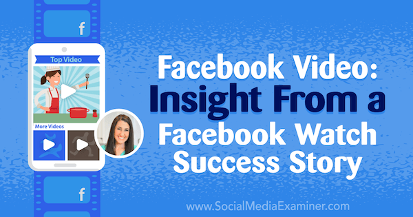 Βίντεο Facebook: Insight From Facebook Παρακολούθηση επιτυχίας που περιέχει πληροφορίες από τη Rachel Farnsworth στο Social Media Marketing Podcast.