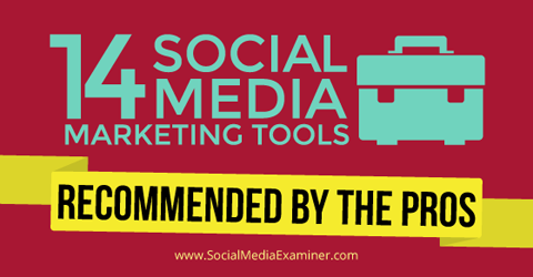 15 εργαλεία μάρκετινγκ κοινωνικών μέσων από τους επαγγελματίες