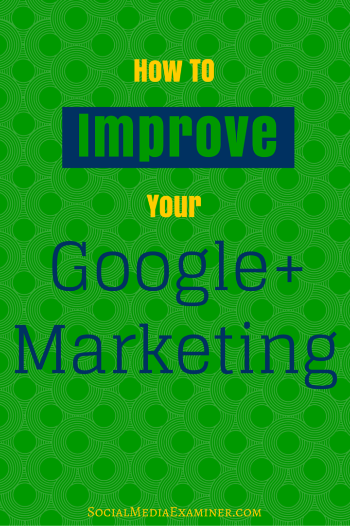 πώς να βελτιώσετε το google + marketing