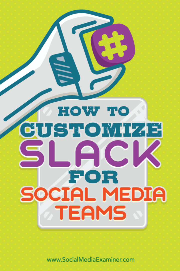 Πώς να προσαρμόσετε το Slack για ομάδες κοινωνικών μέσων: εξεταστής κοινωνικών μέσων