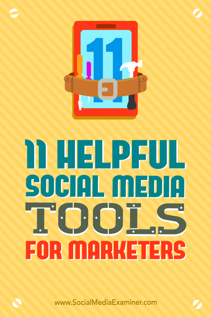 11 Χρήσιμα εργαλεία κοινωνικής δικτύωσης για εμπόρους από τον Jordan Kastelar στο Social Media Examiner.