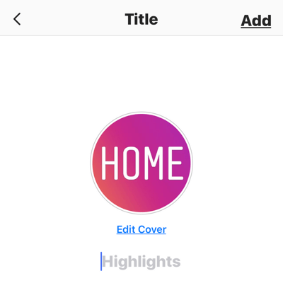 Δημιουργήστε ισχυρές, ενδιαφέρουσες ιστορίες Instagram, επιλογή για να ονομάσετε το άλμπουμ με τις καλύτερες ιστορίες