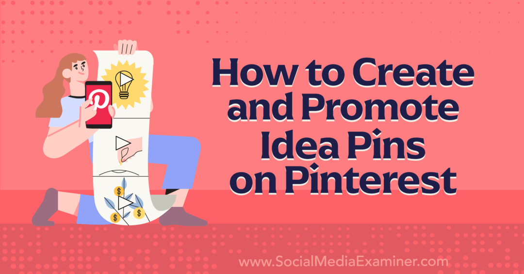 Πώς να δημιουργήσετε και να προωθήσετε καρφίτσες ιδεών στο Pinterest-Social Media Examiner
