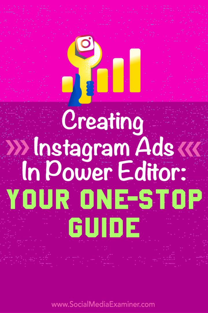 Συμβουλές για τον τρόπο χρήσης του Power Editor του Facebook για τη δημιουργία εύκολων διαφημίσεων Instagram.