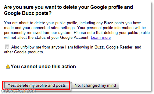 αν είστε βέβαιοι ότι θέλετε να διαγράψετε τις δημοσιεύσεις σας στο google buzz, κάντε κλικ στο κουμπί yes, διαγράψτε το προφίλ μου και οι αναρτήσεις και το google buzz θα φύγουν!