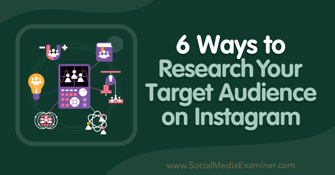 6 τρόποι για να ερευνήσετε το κοινό-στόχο σας στο Instagram-Social Media Examiner