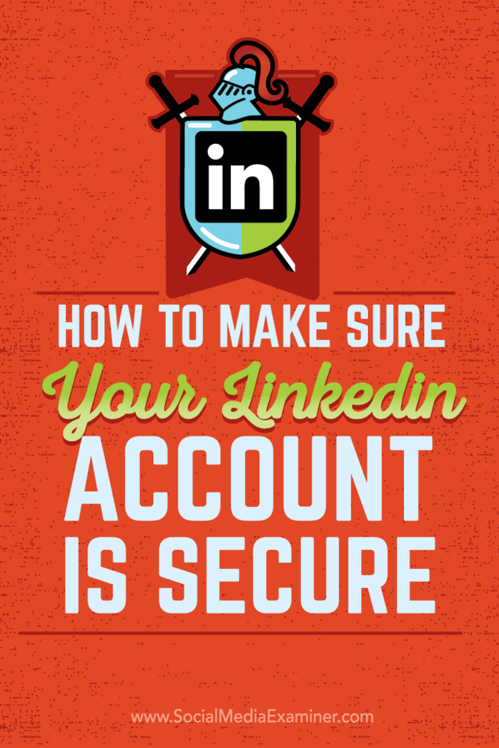 Πώς να βεβαιωθείτε ότι ο λογαριασμός σας στο LinkedIn είναι ασφαλής: Social Media Examiner
