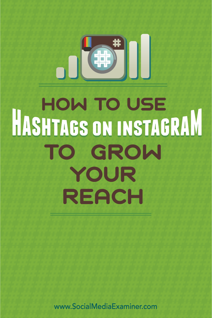 Πώς να χρησιμοποιήσετε Hashtags στο Instagram για να αυξήσετε την προσέγγιση χρηστών: Social Media Examiner