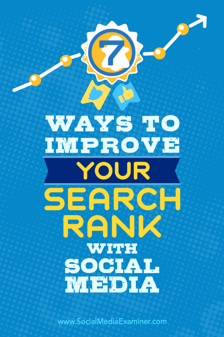7 τρόποι βελτίωσης της κατάταξης αναζήτησης με τα μέσα κοινωνικής δικτύωσης: Social Media Examiner
