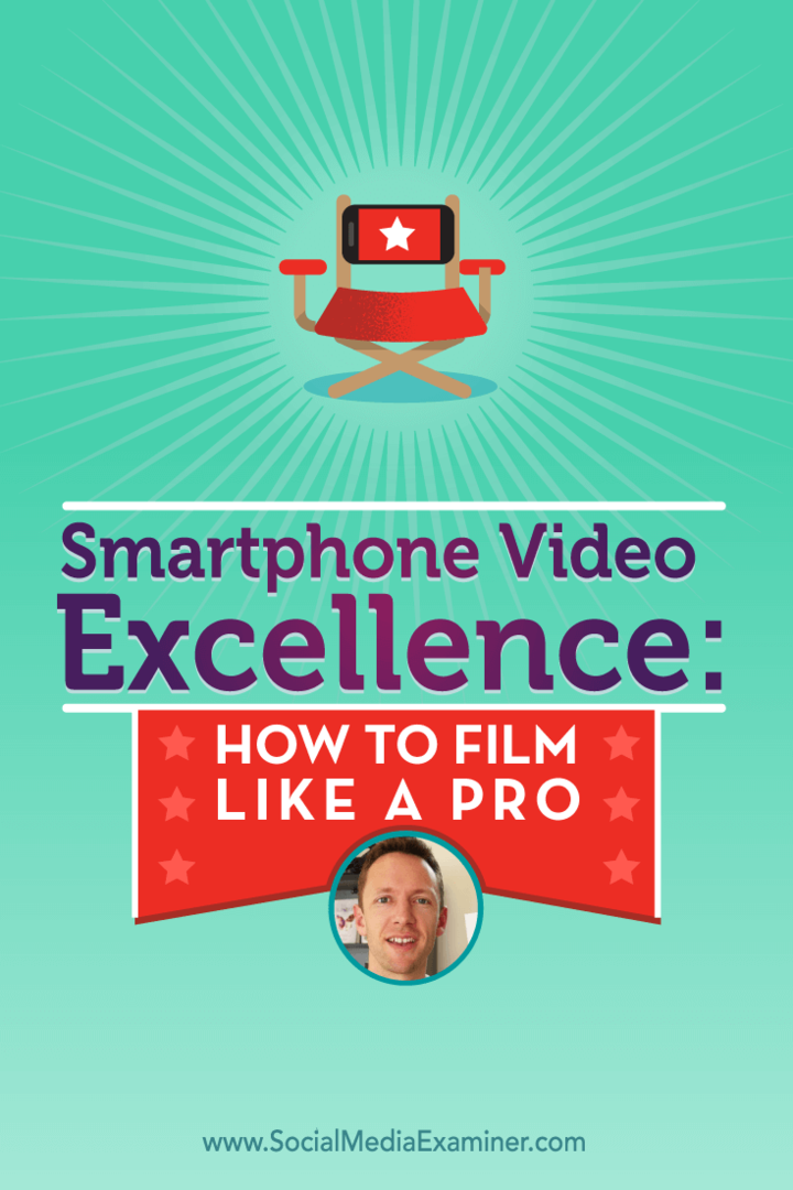 Ο Justin Brown μιλά με τον Michael Stelzner για βίντεο smartphone και πώς μπορείτε να κινηματογραφείτε σαν επαγγελματίας.