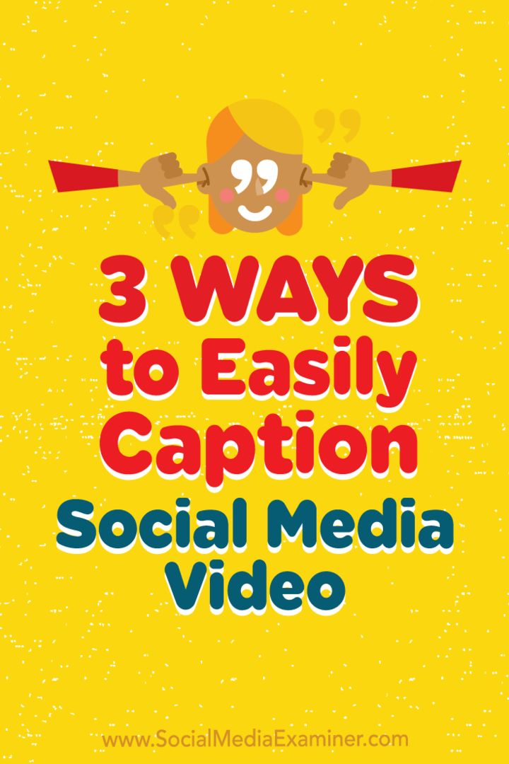 3 τρόποι για εύκολη καταγραφή βίντεο κοινωνικών μέσων από τη Serena Ryan στο Social Media Examiner.