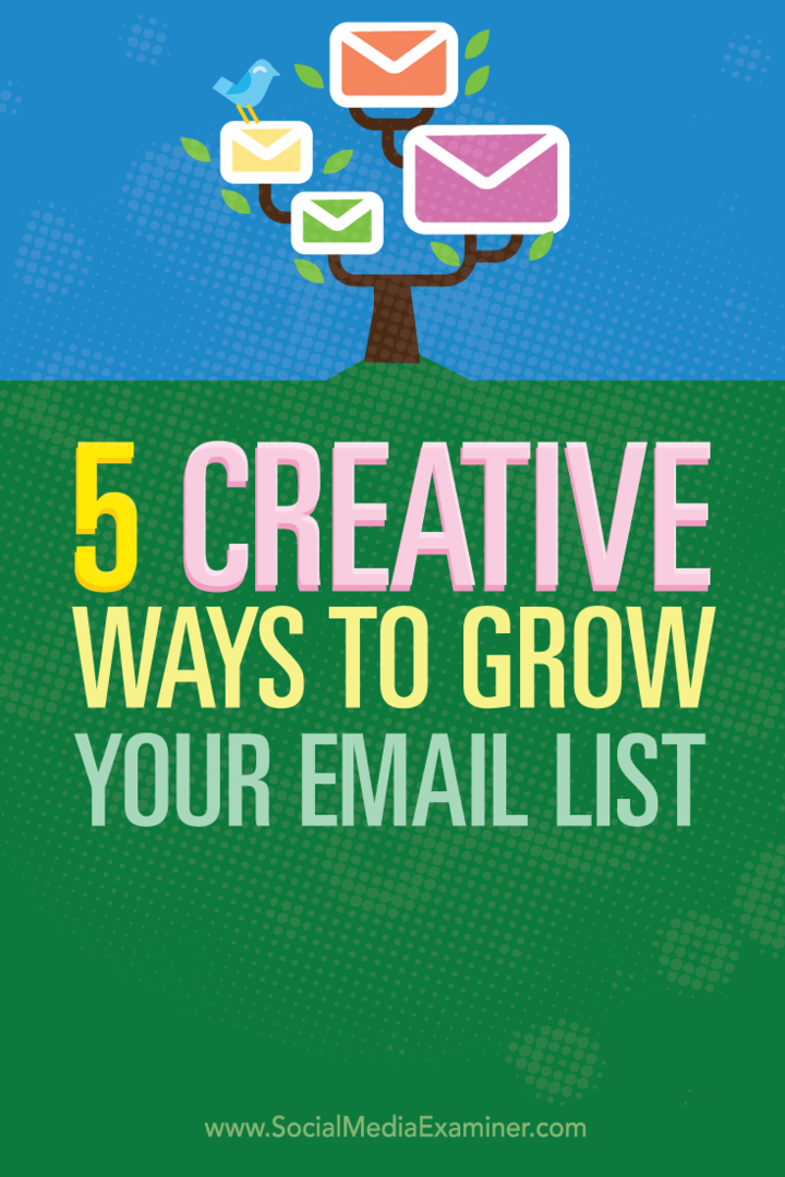 5 Δημιουργικοί τρόποι για να μεγαλώσετε τη λίστα email σας: Social Media Examiner