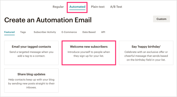 Κάντε κλικ στην καρτέλα Αυτοματοποίηση στο MailChimp και επιλέξτε Καλώς ήρθατε νέοι συνδρομητές.