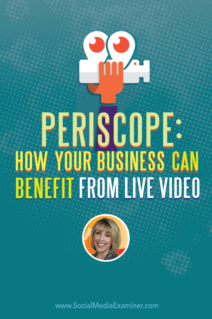 Periscope: Πώς η επιχείρησή σας μπορεί να επωφεληθεί από το ζωντανό βίντεο: Social Media Examiner