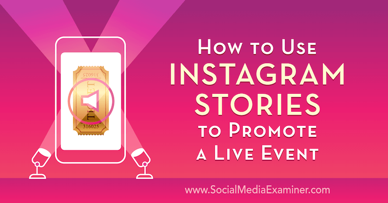 Πώς να χρησιμοποιήσετε τις ιστορίες Instagram για να προωθήσετε μια ζωντανή εκδήλωση από τον Nick Wolny στο Social Media Examiner.