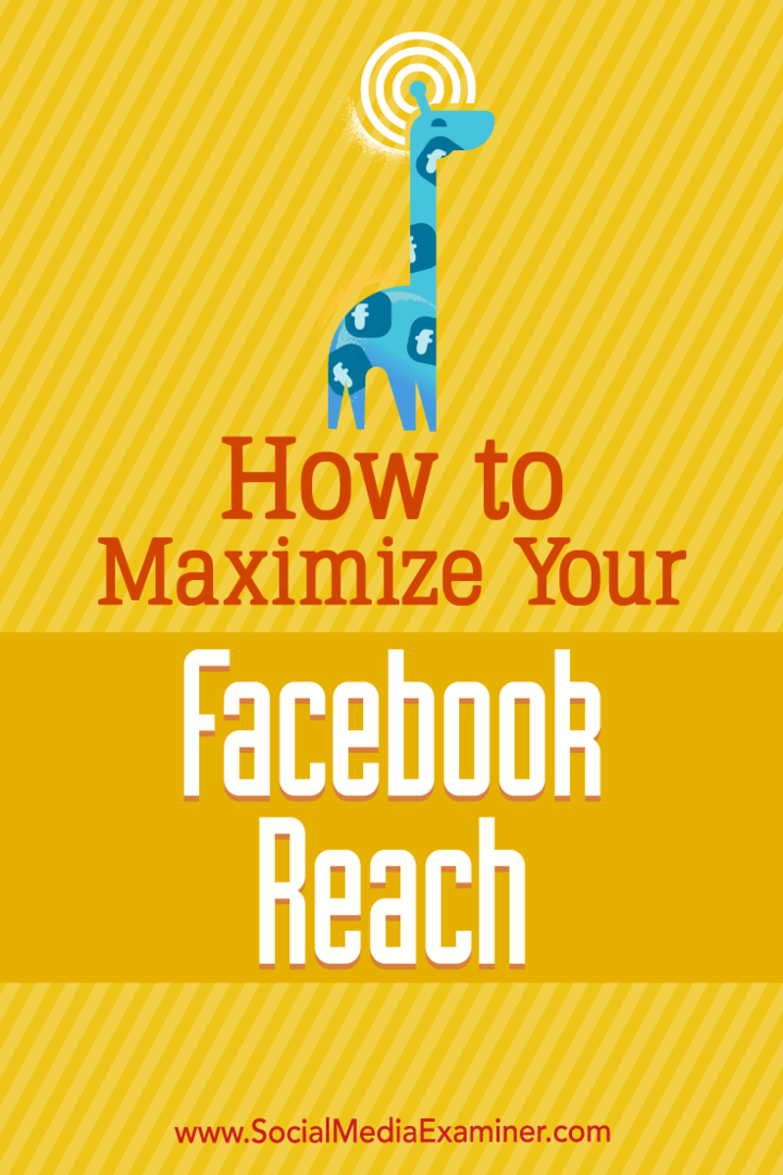 Πώς να μεγιστοποιήσετε την προσέγγισή σας στο Facebook από τη Mari Smith στο Social Media Examiner.