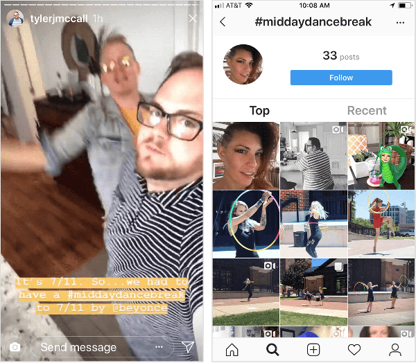 Τάιλερ Τ. Ο McCall δημοσιεύει ένα βίντεο Instagram Story που του δείχνει να χορεύει με τη λεζάντα «Είναι 7/11. Επομένως, έπρεπε να έχουμε #middaydancebreak έως 7/11 από το @beyonce. " Η σελίδα hashtag Instagram για #middaydancebreak, που εμφανίζεται στα δεξιά, δεν εμφανίζει όλες τις αναρτήσεις του Tyler με αυτό το hashtag και το περιεχόμενό του συνδυάζεται με αναρτήσεις από άλλους χρήστες του Instagram που χρησιμοποίησαν επίσης το hashtag.