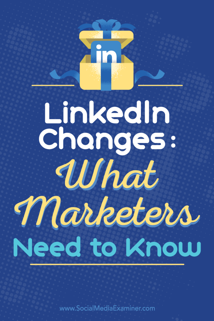 Αλλαγές στο LinkedIn: Τι πρέπει να γνωρίζουν οι έμποροι: Εξεταστής κοινωνικών μέσων
