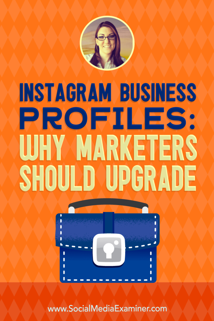 Επαγγελματικά προφίλ Instagram: Γιατί οι έμποροι πρέπει να αναβαθμιστούν με πληροφορίες από την Jenn Herman στο Social Media Marketing Podcast.