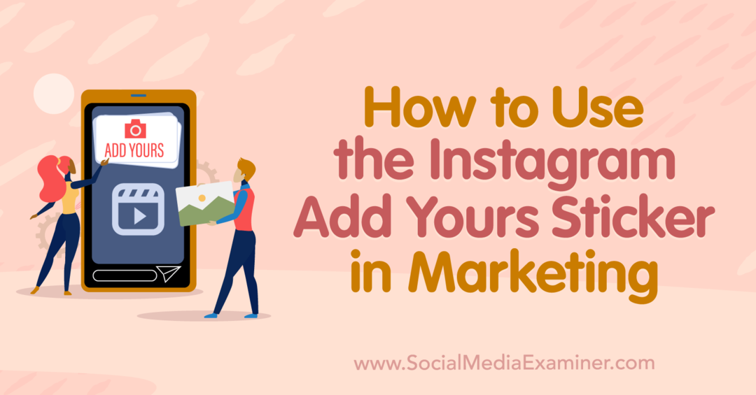 Πώς να χρησιμοποιήσετε το Instagram Add Yours Sticker in Marketing-Social Media εξεταστή