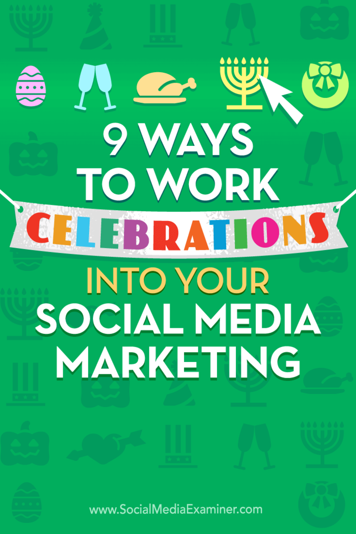 Συμβουλές για εννέα τρόπους συμπερίληψης εορτασμών στο ημερολόγιο μάρκετινγκ κοινωνικών μέσων.