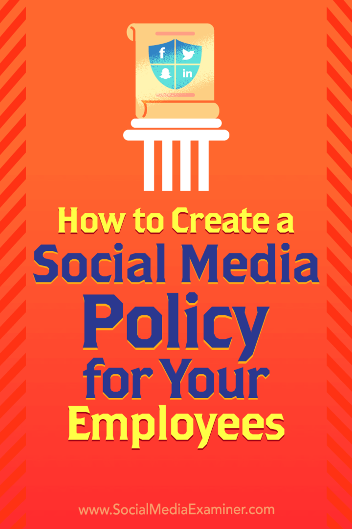 Πώς να δημιουργήσετε μια πολιτική κοινωνικών μέσων για τους υπαλλήλους σας: Social Media Examiner