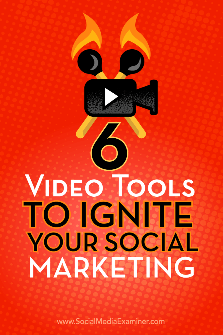 Συμβουλές για έξι εργαλεία βίντεο που μπορείτε να χρησιμοποιήσετε για να κάνετε το μάρκετινγκ των κοινωνικών μέσων σας να αναδυθεί.