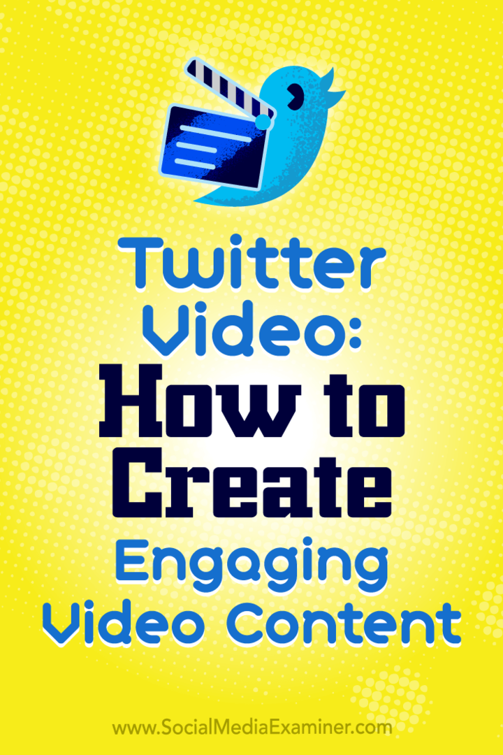 Βίντεο Twitter: Πώς να δημιουργήσετε ενδιαφέρον περιεχόμενο βίντεο από τον Beth Gladstone στο Social Media Examiner.