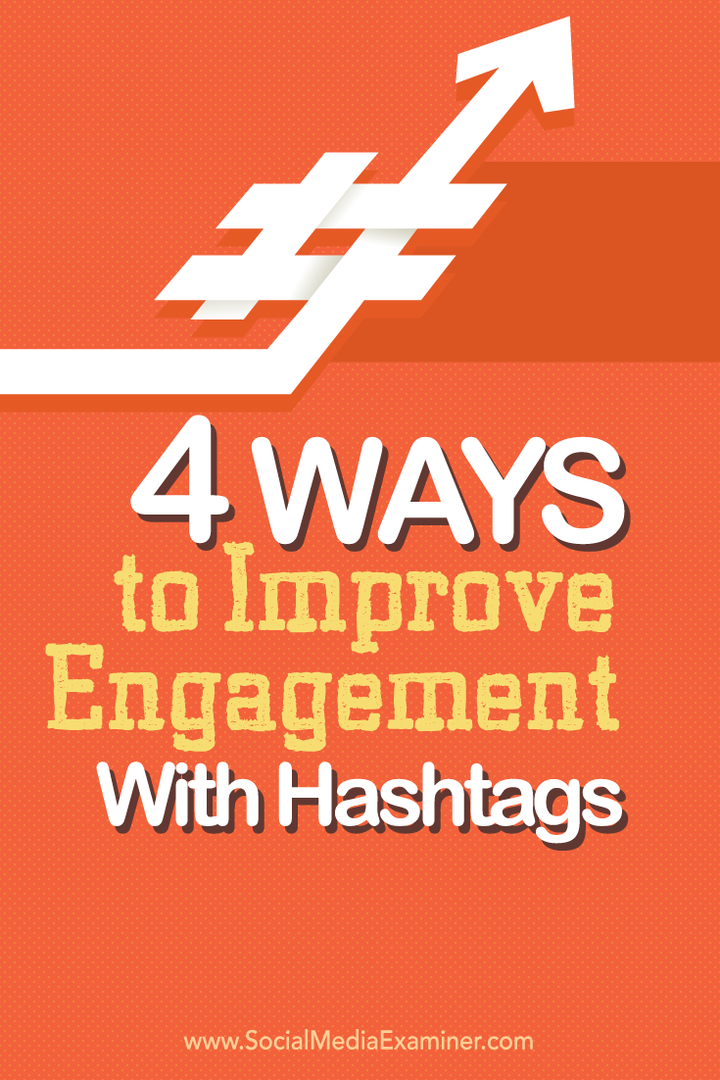 4 τρόποι βελτίωσης της αφοσίωσης με Hashtags: Social Media Examiner