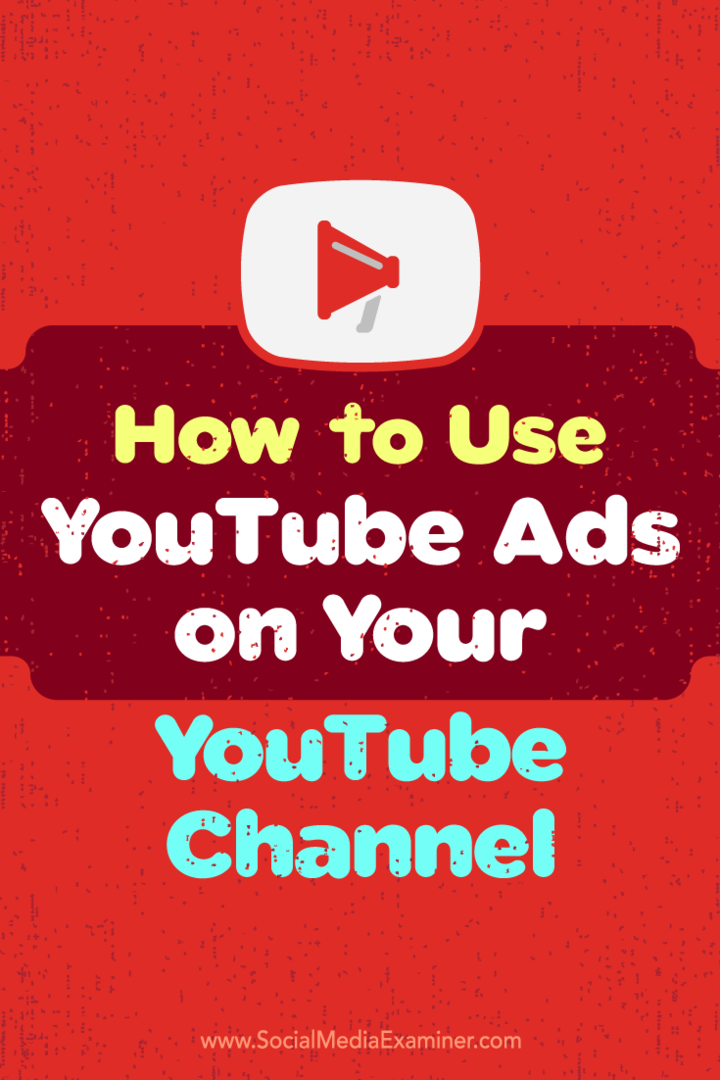 Πώς να χρησιμοποιήσετε τις διαφημίσεις YouTube στο κανάλι σας στο YouTube από την Ana Gotter στο Social Media Examiner.