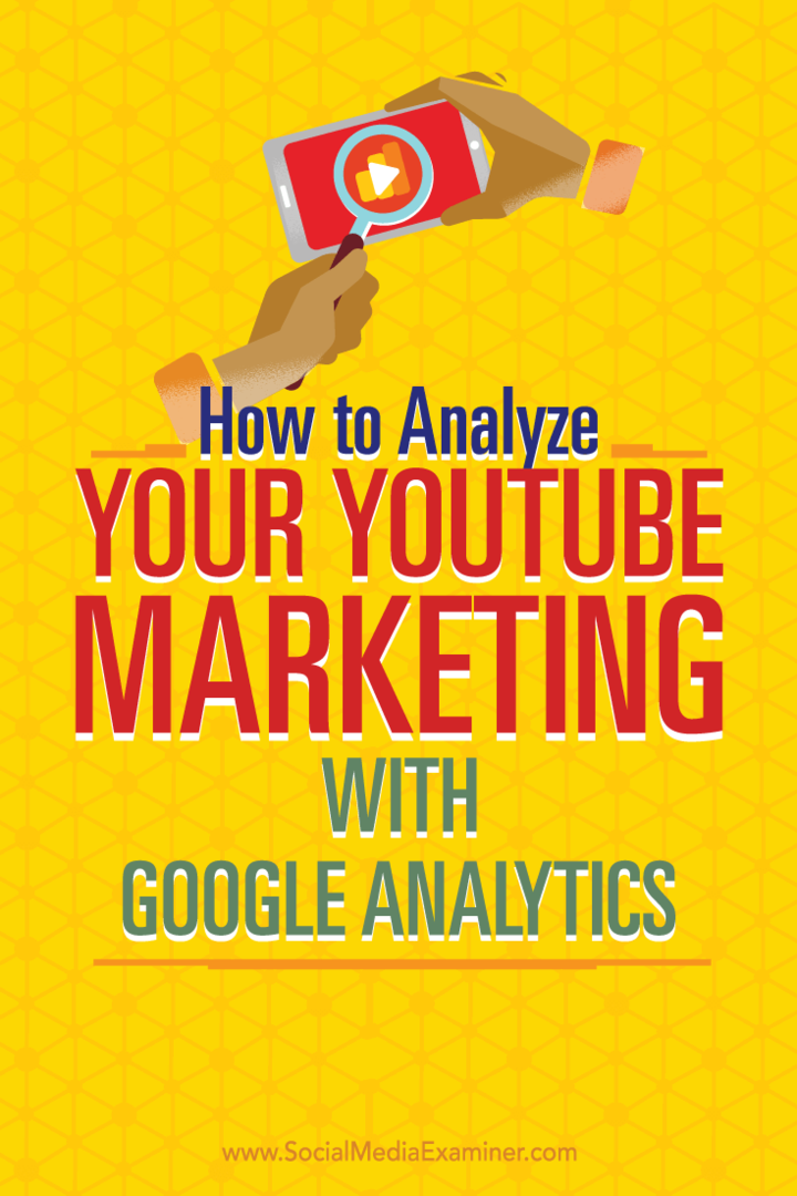 Συμβουλές για τη χρήση του Google Analytics για την ανάλυση των προσπαθειών μάρκετινγκ στο YouTube.