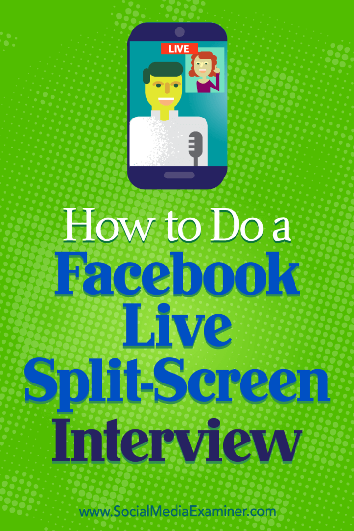 Πώς να κάνετε μια συνέντευξη στο Facebook Live Split-Screen από τον Erin Cell στο Social Media Examiner.