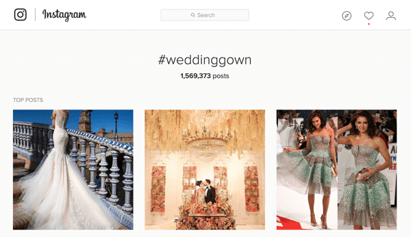 Εάν εμπορεύεστε νυφικά, μπορείτε να αναζητήσετε το hashtag #weddinggown στο Instagram.