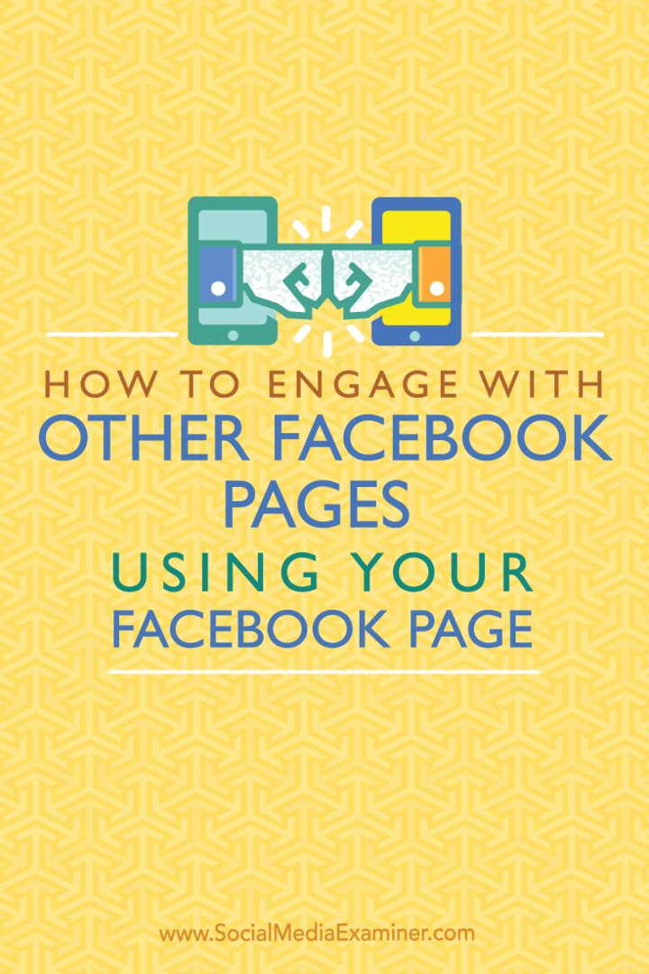 Πώς να αλληλεπιδράσετε με άλλες σελίδες Facebook χρησιμοποιώντας τη σελίδα σας στο Facebook: Social Media Examiner