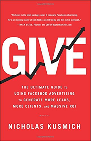 Εξώφυλλο για δώρο: Ο απόλυτος οδηγός για τη χρήση διαφημίσεων στο Facebook για τη δημιουργία περισσότερων δυνητικών πελατών, περισσότερων πελατών και μαζικής απόδοσης επένδυσης από τον Nicholas Kusmich.