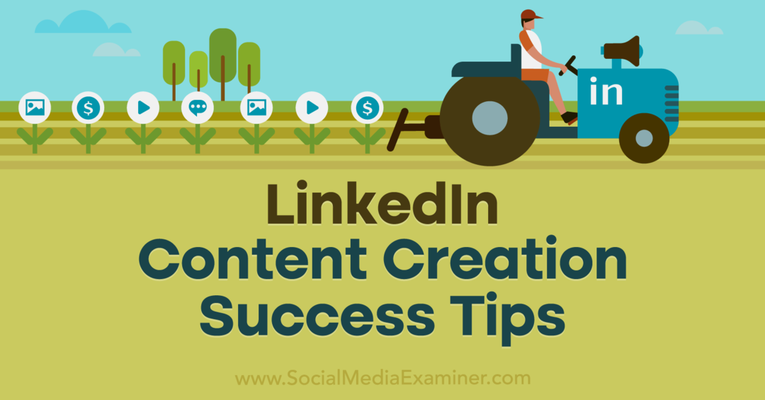 Συμβουλές επιτυχίας στο LinkedIn Content Creation: Social Media Examiner