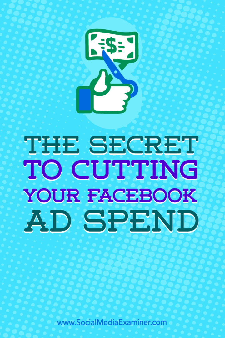 Συμβουλές για το πώς μπορείτε να μειώσετε τις δαπάνες διαφήμισης στο Facebook.