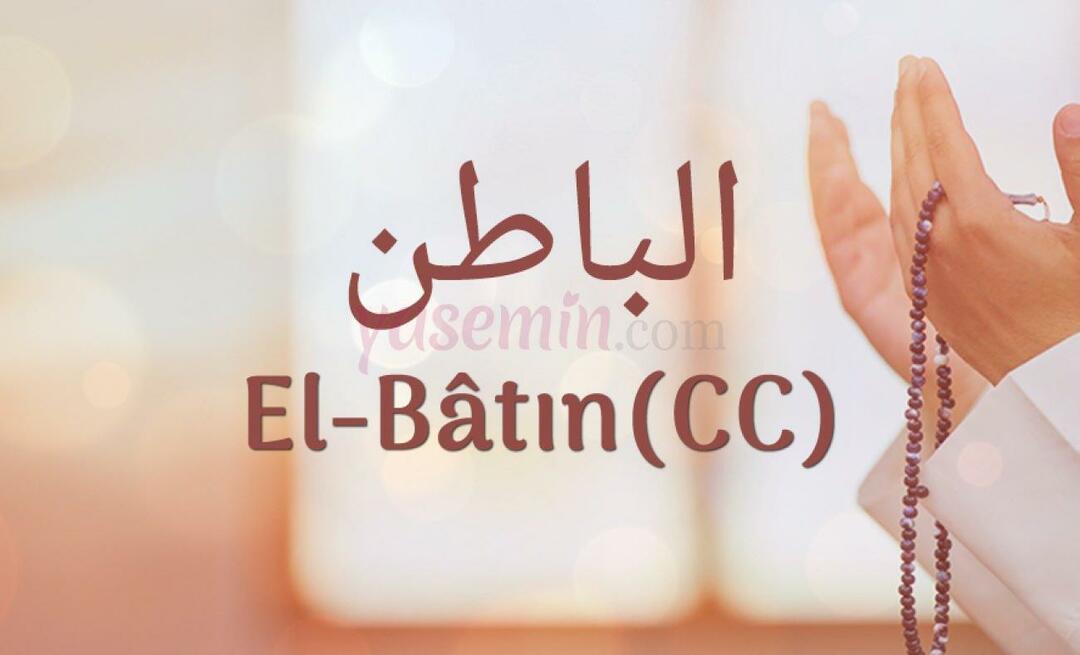 Τι σημαίνει al-Batin (c.c); Ποιες είναι οι αρετές του al-Bat;