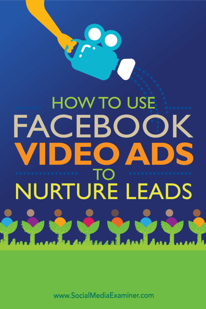 Συμβουλές για το πώς μπορείτε να δημιουργήσετε και να μετατρέψετε δυνητικούς πελάτες με διαφημίσεις βίντεο στο Facebook.