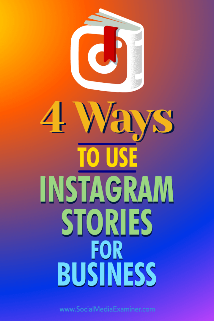 Συμβουλές για τέσσερις τρόπους με τους οποίους μπορείτε να χρησιμοποιήσετε το Instagram Stories για να προσελκύσετε επιχειρηματικές προοπτικές.