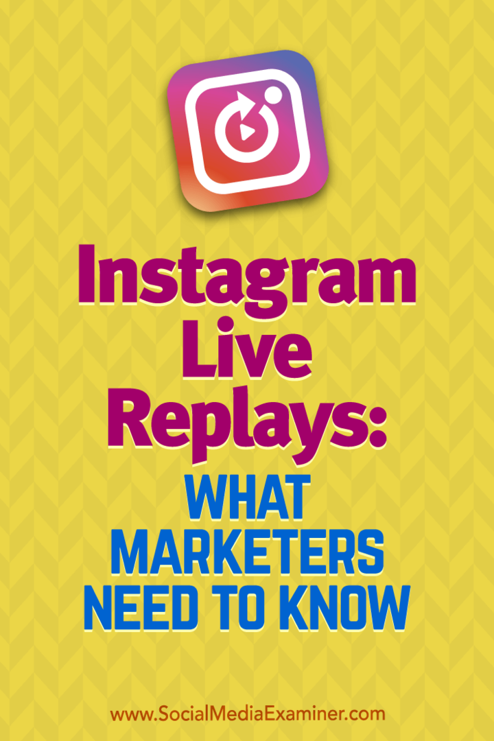 Instagram Live Repays: Τι πρέπει να γνωρίζουν οι έμποροι από την Jenn Herman στο Social Media Examiner.