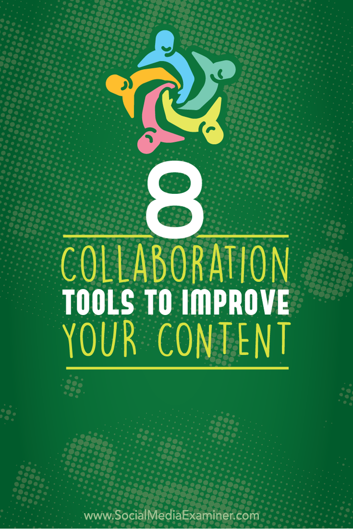 8 Εργαλεία συνεργασίας για τη βελτίωση του περιεχομένου σας: Social Media Examiner