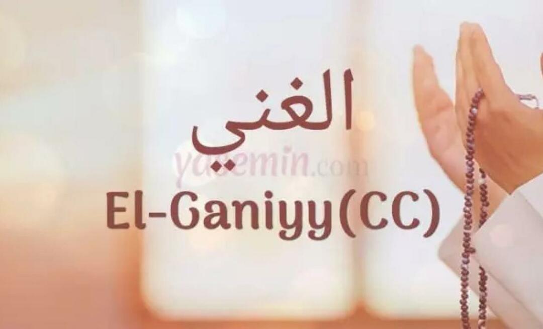 Τι σημαίνει το El Ganiyy (c.c) από το Esmaül Hüna; Ποιες είναι οι αρετές του Al-Ghaniyy (c.c);