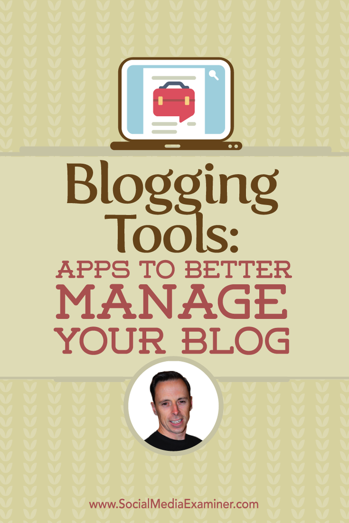Εργαλεία Blogging: Εφαρμογές για καλύτερη διαχείριση του ιστολογίου σας: Social Media Examiner