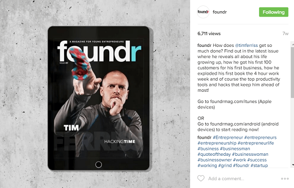 Ο Foundr εργάζεται για να κλείσει τις ιστορίες του εξώφυλλου τους με επιρροές, όπως ο Tim Ferriss, πολλούς μήνες νωρίτερα.